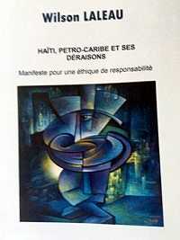 iciHaiti - Economy : «Haiti, Petro Caribe and its unreasonings» un book by former Minister Wilson Laleau - iciHaiti.com : All the news in brief 7/7