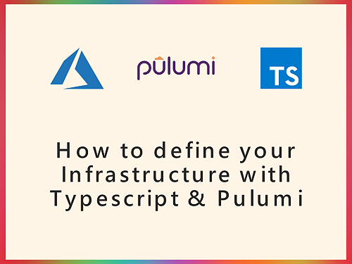 How to define your Infrastructure with Typescript & Pulumi | AdoraHack