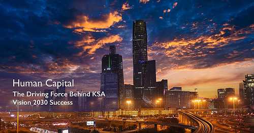 Human Capital: The Driving Force Behind KSA Vision 2030 Success