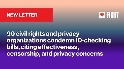 NEW LETTER: 90 civil rights and privacy organizations condemn ID-checking bills, citing effectiveness, censorship, and privacy concerns