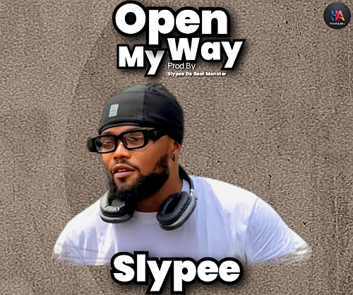Download MP3: Slypee – Open My Way&nbsp;@HeisAustine