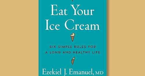 Book excerpt: "Eat Your Ice Cream" by Ezekiel J. Emanuel, M.D.