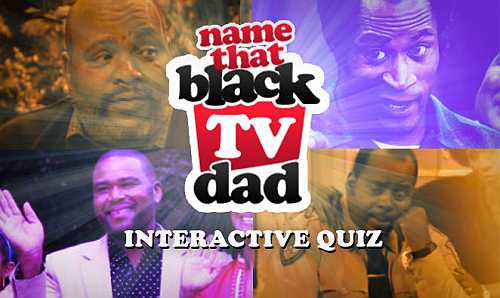 Guess These Black TV Dads!