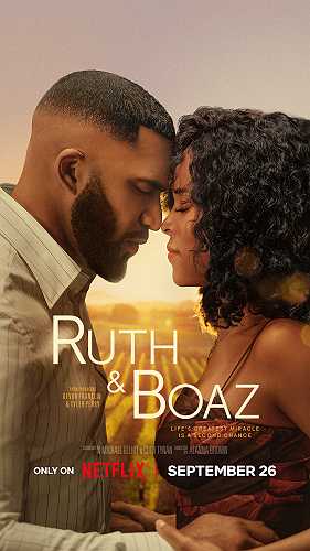 Life’s Greatest Miracle Is A Second Chance: Serayah, Tyler Lepley & Phylicia Rashad Give A Modern Reimagining Of A Timeless Love Story In The Official ‘Ruth & Boaz’ Trailer