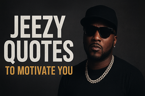 20 Jeezy Quotes to Keep You Motivated - My Money Chronicles