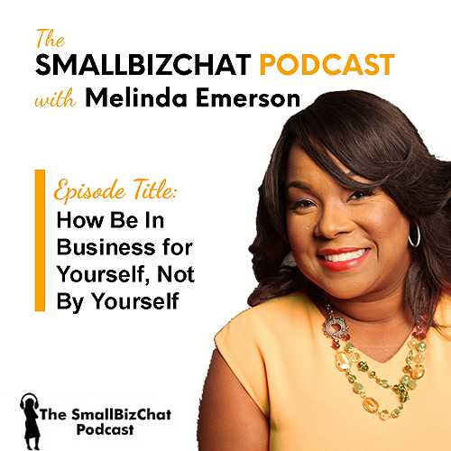 The SmallBizChat Podcast: No Resolutions with Melinda Emerson » Succeed As Your Own Boss