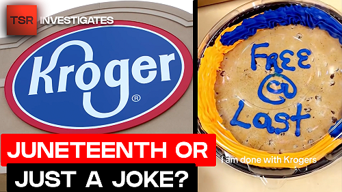 Kroger And Other Companies Spark BACKLASH Over Juneteenth Flubs | TSR Investigates
