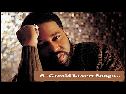  8 Gerald Levert Songs for Old School R&B Fans.