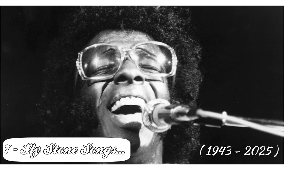7 Sly Stone Songs to Revisit in Light of His Passing at 82.