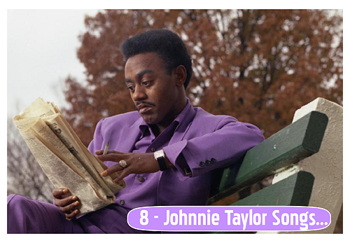 8 Classic Johnnie Taylor Songs That Showcase His Soul Legacy.