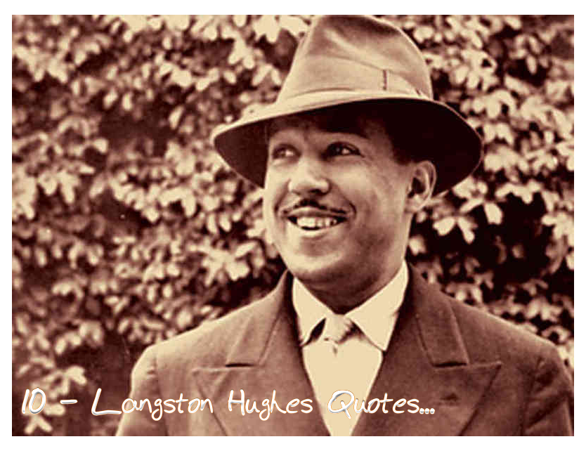 10 Langston Hughes Quotes That Challenge, Inspire, and Endure.