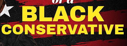 Open Letter to the Black Community from a Black Conservative.