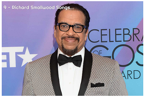 9 Richard Smallwood Songs That Continue to Minister Through Gospel Music.