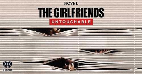 (BPRW) iHeartPodcasts and Novel Launch The “The Girlfriends: Untouchable” | Black PR Wire, Inc.