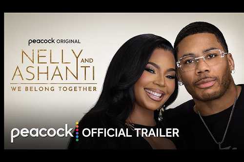 Peacock Releases Trailer for Nelly and Ashanti