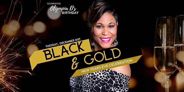 BLACK AND GOLD NEW YEARS EVE PARTY - CELEBRATING OLYMPIA DS BIRTHDAY! - December 31, 2019