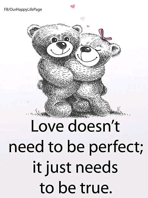 Love doesnt need to be perfect it just needs to be true ❤️