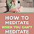Post: HOW TO MEDITATE WHEN YOU “CAN’T” MEDITATE