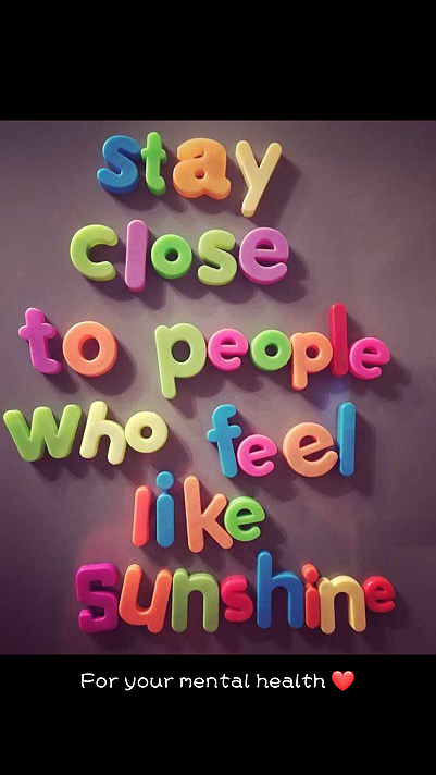 Stay close to people who feel like sunshine 🌞
