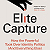 Book Suggestion: Elite Capture: How the Powerful Took Over Identity Politics (and Everything Else)