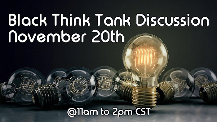 The Black Think Tank Discussion - Nov. 20, 2021 - November 20, 2021